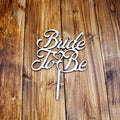 Bride to be Wooden Cake Topper Wooderland