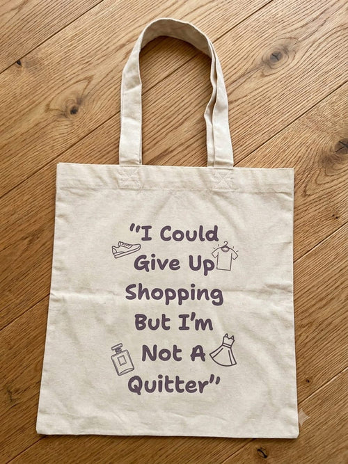 " I Could Give Up Shopping But I'm Not A Quitter Sublimated Tote Bag