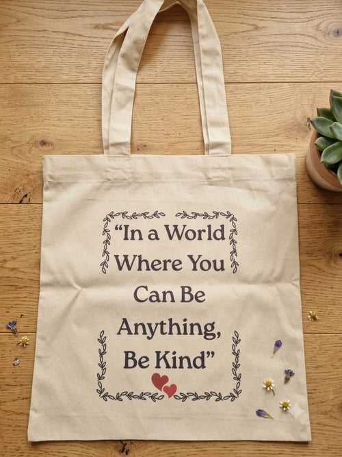 "In A World Where You Can Be Anything Be Kind" Sublimated Tote Bag