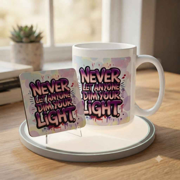 Never Let Anyone Dim Your Light 11oz Ceramic Mug and Matching Coaster