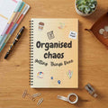 Organised Chaos - A5 Spiral Notebook