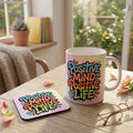 Positive Mind Positive Life 11oz Ceramic Mug & Matching Coaster